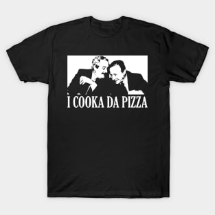 I COOKA DA PIZZA T-Shirt